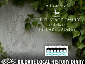 A history of the Eustace family and their Kildare estates @ Kilcullen Town Hall | Naas | County Kildare | Ireland